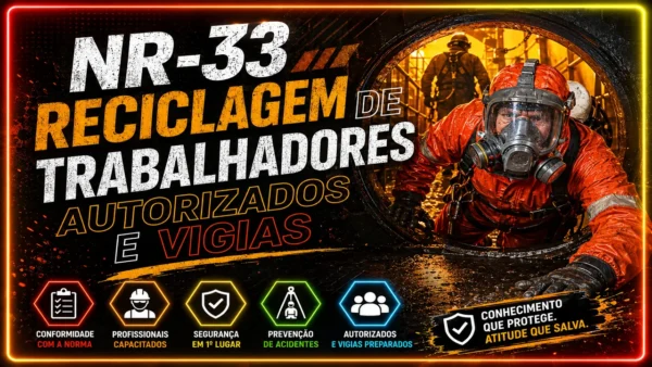 Curso NR-33 | Treinamento Periódico de Trabalhadores Autorizados e Vigias – Scire360