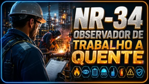 Curso NR-34 | Observador de Trabalho a Quente – Scire360